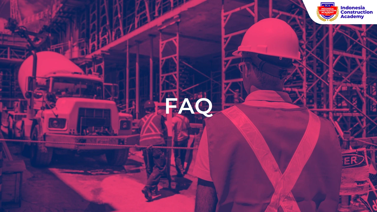 ICA Indonesia Construction Academy FAQ